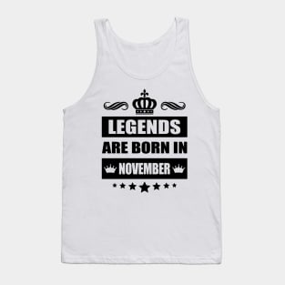 Legends Are born In November Tank Top